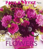 Decorating with Flowers: Classic and Contemporary Arrangements by Paula Pryke 2010