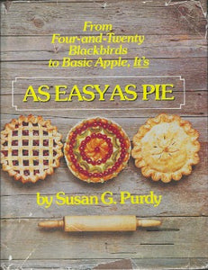 Susan G. Purdy briefly traces the history of pie and provides recipes for pastries, fillings, toppings, tarts, galettes, turnovers and savoury, custard, chiffon, and frozen pies. Four-and-Twenty Blackbirds to Basic Apple, It's "As Easy As Pie" is a collection of classic and unusual recipes for every kind of pie.