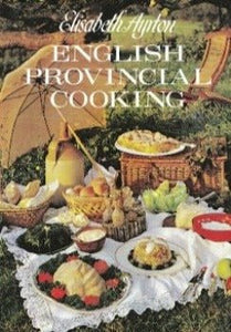 English Provincial Cooking by Elisabeth Ayrton 1980