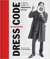 Esquire Dress Code: A Man's Guide to Personal Style by Esquire 2019