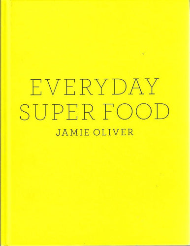Everyday Super Food by Jamie Oliver 2001