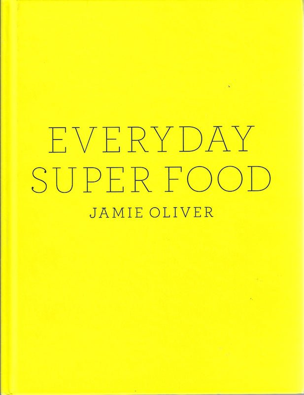 Everyday Super Food by Jamie Oliver 2001