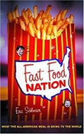 Fast Food Nation: The Dark Side of the All - American Meal by Eric Schlosser 2001