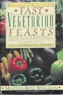 Fast Vegetarian Feasts by Martha Rose Shul 1986