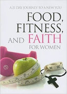 Food, Fitness & Faith For Women by Freeman - Smith 2012