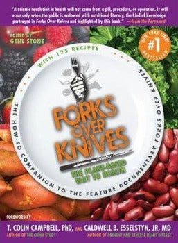 Forks Over Knives: The Plant - Based Way to Health edited by Gene Stone 2011