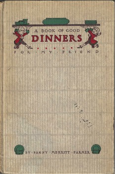  Cover design in red, green, and brown with art-nouveau floral page ornaments. A Book of Good Dinners for My Friend has been selected by scholars as being culturally important Cookbook of menu planning and recipes. This is cookbook focusses on menu planning and recipes for 