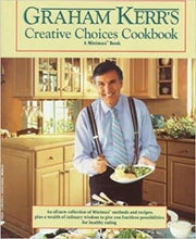 Load image into Gallery viewer, Graham Kerr&#39;s Creative Choices Cookbook by Graham Kerr 1994