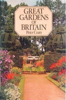 Great Gardens Of Britain by Peter Coats 1985