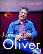 Happy Days with the Naked Chef by Jamie Oliver 2002