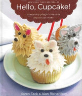 Hello, Cupcake!: Irresistibly Playful Creations Anyone Can Make by Karen Tack 2008