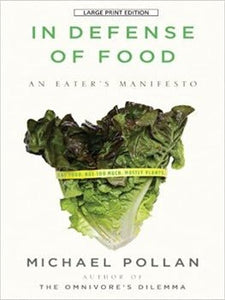 In Defense of Food: An Eater's Manifesto by Michael Pollan 2008
