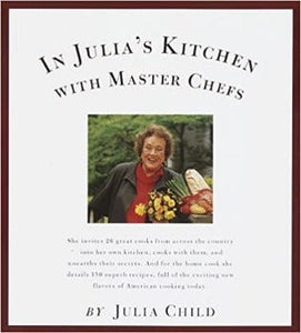 In Julia's Kitchen with Master Chefs by Julia Child 1995