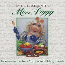 Load image into Gallery viewer, In the Kitchen with Miss Piggy: Fabulous Recipes from My Famous Celebrity Friends by Moi 1996