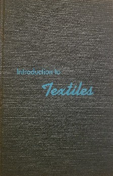 Introduction to Textiles discusses the properties of groups of natural and man-made fibres, yarns, and fabric construction, colour and design. This textbook by Cornell University Professor Stout contains numerous photos and illustrations. 