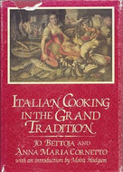 Italian Cooking in the Grand Tradition by Jo Bettoja, Anna Maria Cornetto 1982