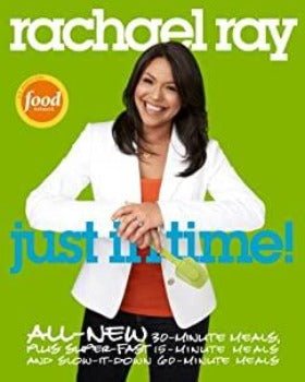 Just in Time: All - New 30 - Minutes Meals by Rachael Ray 2007