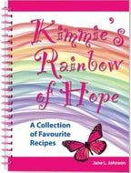 Kimmie's Rainbow of Hope: A Collection of Favourite Recipes by Jane L. Johnson 2012