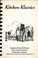 Kitchen Klassics by The Anglican Church Women, Holy Trinity Church, Pembroke Ontario 1967