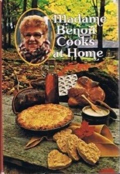 Madame Benoit Cooks at Home by Jehane Benoit 1978
