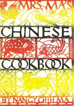 Mrs. Ma's Chinese Cookbook by Nancy Chih Ma 1971