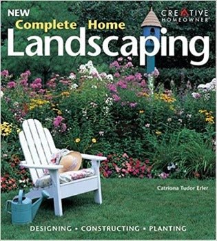 New Complete Home Landscaping by Catriona Tudor Erler 2005