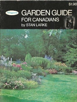 Niagara Garden Guide For Canadians by Stan Larke 1970