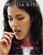 Nigella Bites: From Family Meals to Elegant Dinners by Nigella Lawson 2002