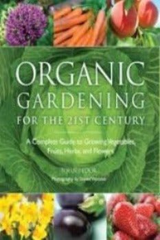 Organic Gardening for the 21st Century by John Fedor 2011