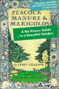 Peacock Manure & Marigolds: A No Poison Guide by Janet Gillespie 1964