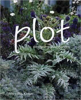 Plot: Designing your Garden by Meredith Kirton 2005