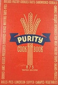 Purity Cook Book: 875 Tested Recipes by Purity Flour Mills 1945