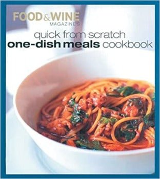 Quick from Scratch One - Dish Meals Cookbook by Food & Wine Magazine 2004