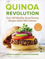 Quinoa Revolution: Over 150 Healthy, Great - Tasting Recipes Under 500 Calories by Patricia Green, Carolyn Hemming 2012