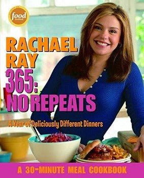 Rachael Ray 365: No Repeats - A Year of Deliciously Different Dinners by Rachael Ray 2005