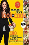 Rachael Ray's Look Cook: 100 Can't Miss Main Courses in Pictures by Rachael Ray 2010