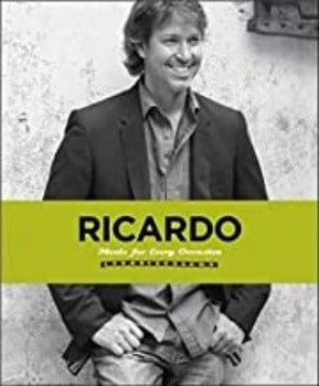 Ricardo: Meals for Every Occasion by Ricardo Larrivée 2011