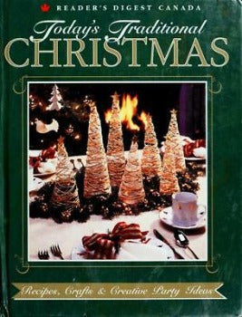 Today's Traditional Christmas: Recipes, Crafts & Creative Party Ideas traditional Christmas decorating recipes appetizers, beverages, parties, cookies desserts.   family and friends. Hardcover 319 pages Creative Publishing First Edition, 2000 ISBN-10: 0888506996TRUE