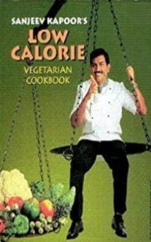 Sanjeev Kapoor's Low Calorie Vegetarian Cookbook by Sanjeev Kapoor 2007