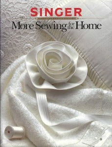 Singer More Sewing for the Home: Sewing Reference Library 1987