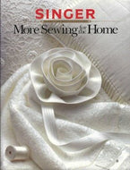 Singer More Sewing for the Home: Sewing Reference Library 1987