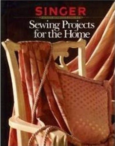 Singer Sewing Projects For Home: Sewing Reference Library 1991