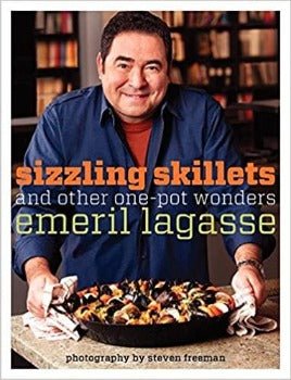 Sizzling Skillets and Other One - Pot Wonders by Emeril Lagasse 2011