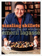 Sizzling Skillets and Other One - Pot Wonders by Emeril Lagasse 2011