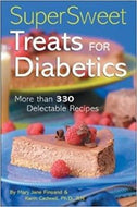 Super Sweet Treats for Diabetics: More than 330 Delectable Recipes by Karin Cadwell, Mary Jane Finsand 2003