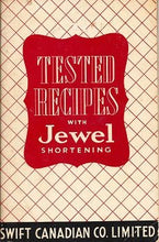Load image into Gallery viewer, Tested Recipes with Jewel Shortening by Swift Canadian Co. 1950