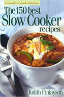 The 150 Best Slow Cooker Recipes by Judith Finlayson 2001