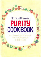 The All New Purity Cook Book: The Complete Book of Canadian Cooking by Anna Lee Scott 1967