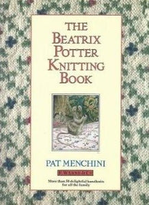 The Beatrix Potter Knitting Book by Pat Menchini 1987