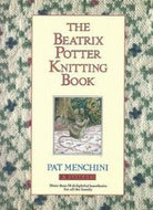 The Beatrix Potter Knitting Book by Pat Menchini 1987